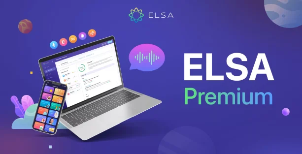 ELSA Speak Premium: Chinh Phục Tiếng Anh Giao Tiếp Không Còn Rào Cản
