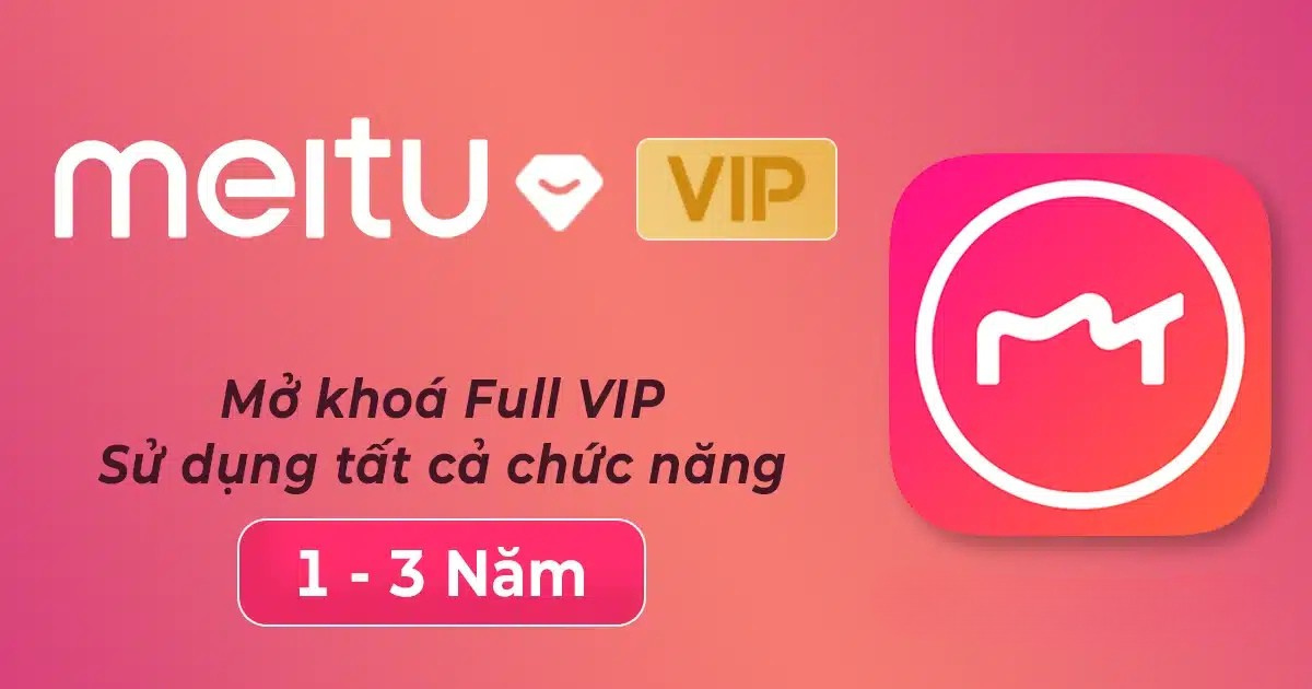 Meitu VIP – Chỉnh Ảnh, Làm Đẹp AI, Không Watermark Meitu VIP – Chỉnh Ảnh, Làm Đẹp AI, Không Watermark