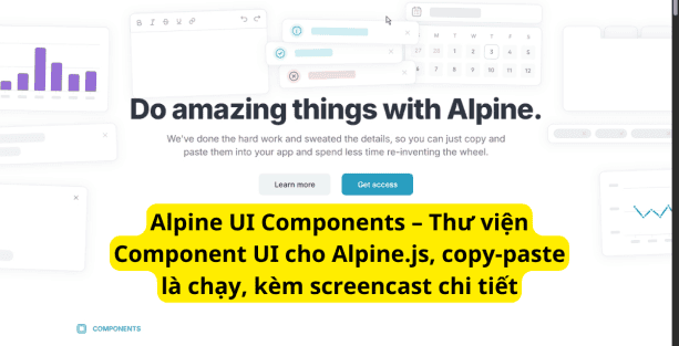Alpine UI Components – Thư viện Component UI cho Alpine.js, copy-paste là chạy, kèm screencast chi tiết