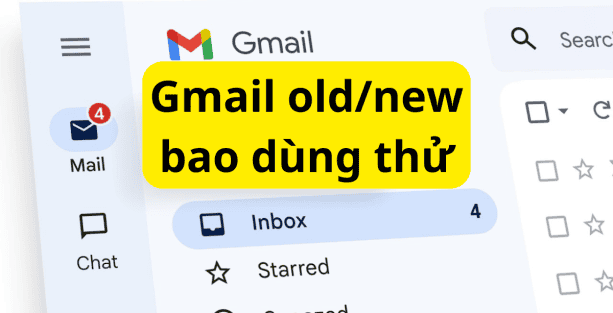 Gmail old/new bao dùng thử