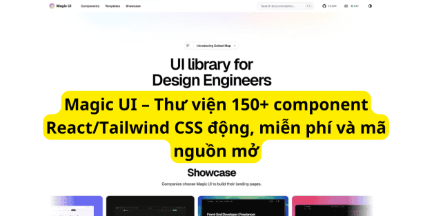 Magic UI – Thư viện 150+ component React/Tailwind CSS động, miễn phí và mã nguồn mở