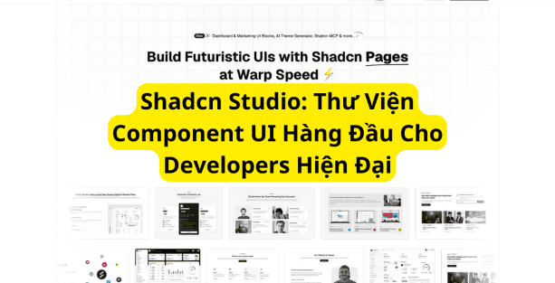 Shadcn Studio: Thư Viện Component UI Hàng Đầu Cho Developers Hiện Đại