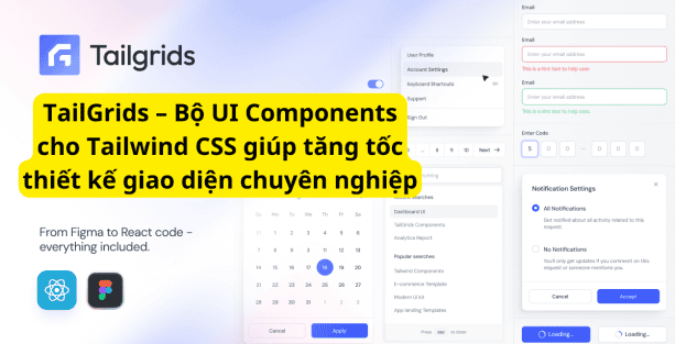 TailGrids – Bộ UI Components cho Tailwind CSS giúp tăng tốc thiết kế giao diện chuyên nghiệp