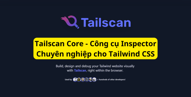 Tailscan Core – Công cụ Inspector Chuyên nghiệp cho Tailwind CSS